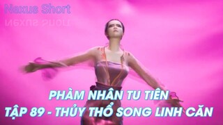 PHÀM NHÂN TU TIÊNTẬP 89 - THỦY THỔ SONG LINH CĂN