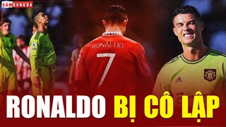 Ronaldo BỊ CÔ LẬP tại M.U: Lối đi nào cho “VỊ CỨU TINH”?