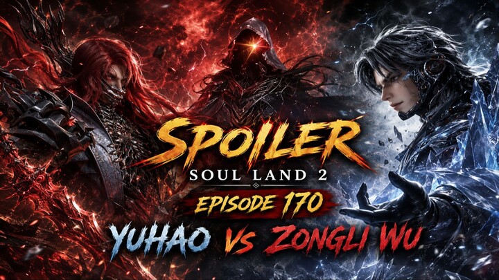 Huo Yuhao Bantai 2 Titled Douluo Sendirian, Musuh Terkuat Akhirnya Muncul