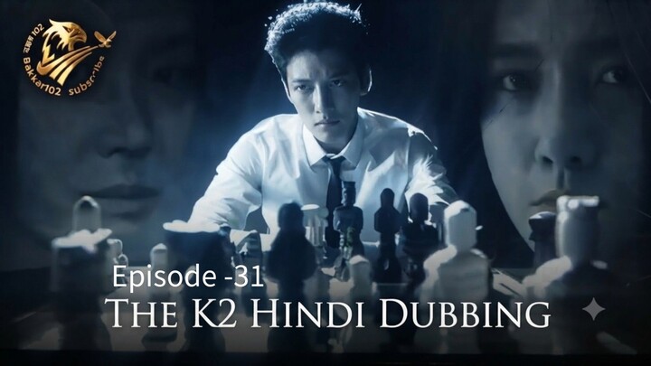 The K-2 Hindi Dubbed Episode-31 Korean drama