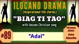 BIAG TI TAO #89 (Inspirational drama ilocano) "Adal" with ilocano Christian song