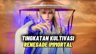 Tingkatan Kultivasi Renegade Immortal!!