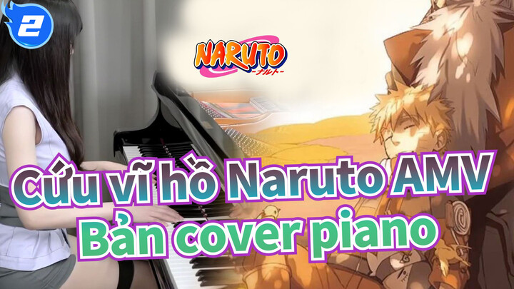 Cứu vĩ hồ Naruto AMV
Bản cover piano_2