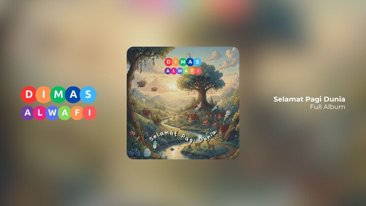 Dimas Alwafi - Selamat Pagi Dunia (Full Album)