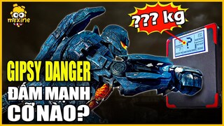 CÚ ĐẤM CỦA JAEGER GIPSY DANGER MẠNH CỠ NÀO TRONG PACIFIC RIM? | meXINE Khoa Học #10