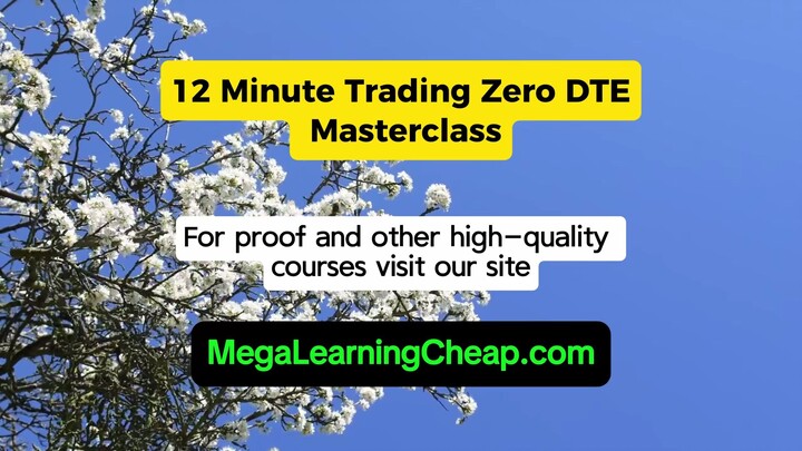 12 Minute Trading Zero DTE Masterclass