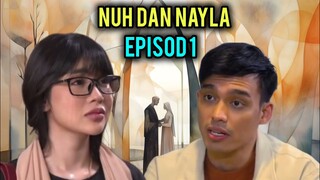 DRAMA NUH DAN NAYLA - EPISOD 1