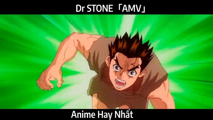 Dr STONE「AMV」Hay Nhất