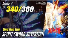 【Ling Jian Zun】 S4 EP 340 (440) - Spirit Sword Sovereign | Donghua - 1080P
