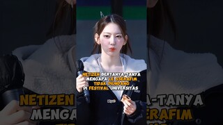 Netizen bertanya-tanya mengapa #lesserafim tidak diundang di Festival Universitas #kpop #viral