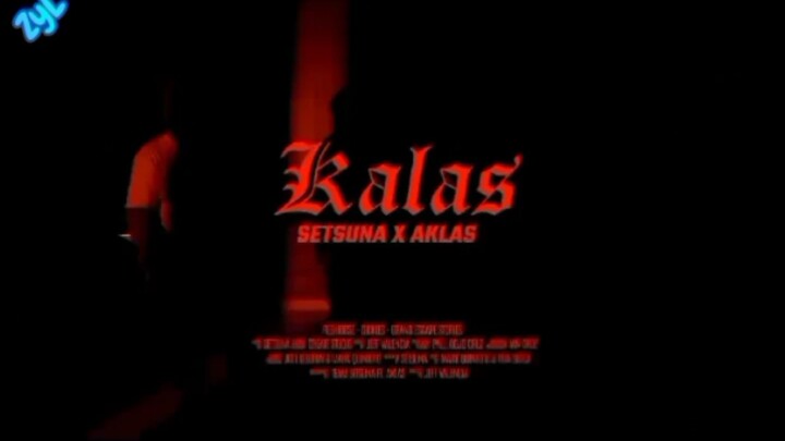 KALAS : SETSUNA FT. AKLAS
