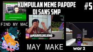 Kumpulan MEME PAPOPE di SANS SMP S4 !! Part 5