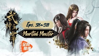 Martial Master Eps. 301~320 Subtitle Indonesia