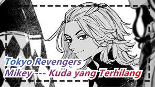 [Tokyo Revengers] Mikey --- Kuda yang Terhilang