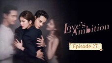 Love's Ambition Episode 27 Subtitle Indonesia