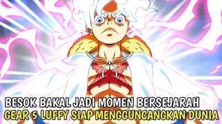Siap-Siap Besok Gear 5 Luffy Bakal Jadi Momen Bersejarah Dan Mengguncangkan Dunia