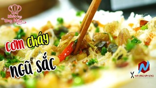 Food Travel | CƠM CHÁY NGŨ SẮC nhậu là mê