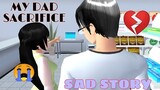 MY DAD SACRIFICE(SAD STORY)-SAKURA School Simulator|Angelo Official