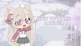 How To Make a cute banner for you're channel! qwq