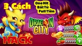 Cách Hack Mod Game Dragon City Full Tiền Và Vật Phẩm - Hack Bất Tử One Hit Trên Android Không Root