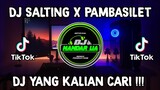 DJ SALTING X PAMBASILET SLOW BASS VIRAL TIKTOK TERBARU 2021