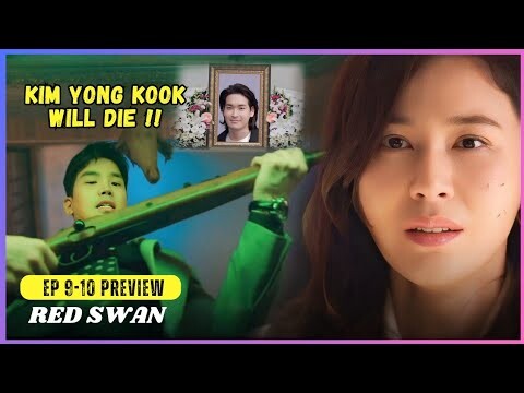 Red Swan Episode 9 Preview Ending | Kim Yong Kook Will Die ??!!