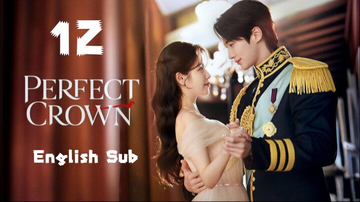 Perfect Crown Full Episode 12 [English Sub]