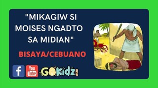 "MIKAGIW SI MOISES NGADTO SA MIDIAN" | Bisaya/Cebuano Bible Story