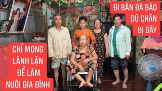 Không lùi bước trước khó khăn bị gãy chân chịu đau đớn mỗi ngày đi bán đá bào để nuôi gia đình...!