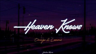 Heaven Knows by Orange and Lemons