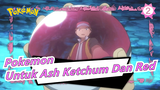 Pokemon |AMV - Untuk Ash Ketchum Dan Red_2