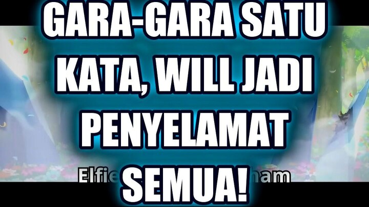 💥 GARA-GARA SATU KATA, WILL JADI PENYELAMAT SEMUA! (2)