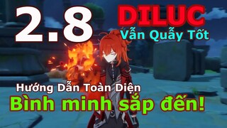 Tiêu Điểm DILUC 2.8 - Vẫn Chiến Tốt - Bình Minh Sắp Đến | CÁCH BUILD HIỆU QUẢ Nhất |Genshin Impact