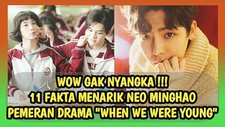 11 FAKTA MENARIK NEO MINGHAO SI TAMPAN HOU BIAO DI DRAMA CHINA "WHEN WE WERE YOUNG" - Miss Ceriwis