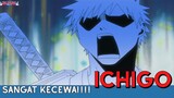 Bleach || Ichigo Sangat Kecewa ❗❗❗