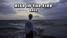 Rise in the Fire 🔥.. bass