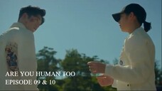 Are You Human Too Episode 09-10 (English Subtitles)