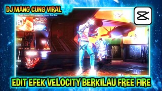 CARA EDIT VELOCITY FF EFEK BERKILAU DI CAPCUT