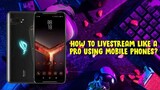 HOW TO LIVE LIKE A PRO USING MOBILE PHONES? (Android/iOS)