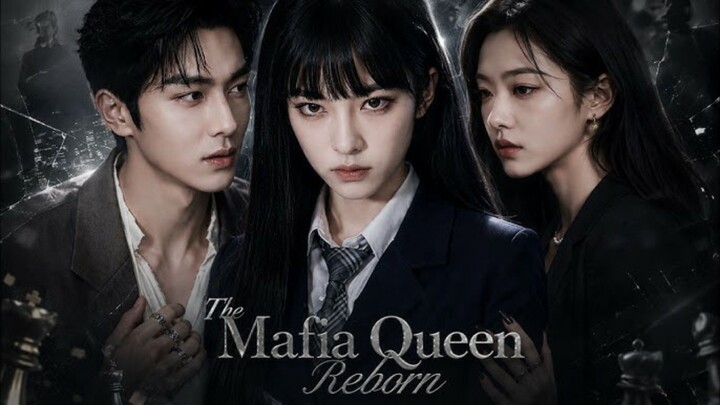 The Mafia Queen Reborn : Full Episode