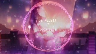(EDM) (ดนตรี) Jin - Jin (Edit)