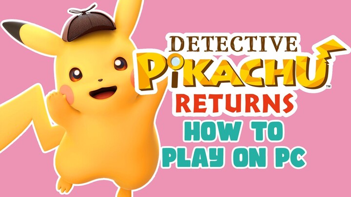 How to Play Detective Pikachu Returns on PC