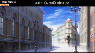 Tóm tắt _Phù thủy xuất kích_ SS3 (P1) ll Chiến đấu cùng những người bạn mới ll-