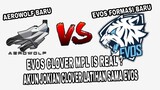 EVOS FORMASI BARU VS AEROWOLF BARU❗ EVOS CLOVER MPL IS REAL BROO❗❗