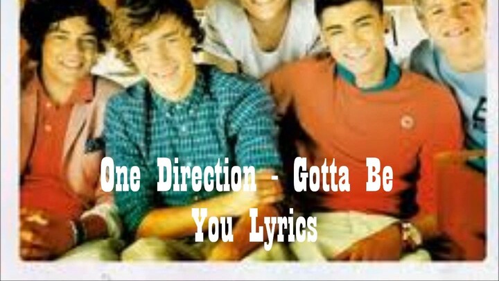 One Direction "Gotta Be You" Lyrics (sped up)