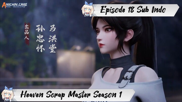 [ EPISODE 18 ] Heaven Scrap Master Season 1 - 1080p Super Duper HD Sub Indo