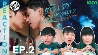 (ENG SUB) [REACTION] ต้องรักมหาสมุทร Love Sea The Series | EP.2 | IPOND TV