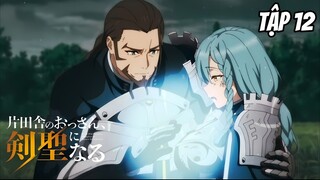 Katainaka no Ossan Kensei ni Naru - Tập 12 [Việt sub]