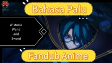 Fandub Anime Wistoria Wand and Sword versi Bahasa Palu