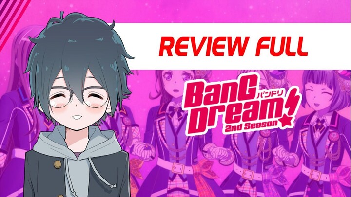 HAMBA PENUNGGU FILM BANG DREAM ( FULL REVIEW BANG DREAM 2ND SEASON)